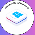 Por qué deberías activar Hyper-V en Windows 11