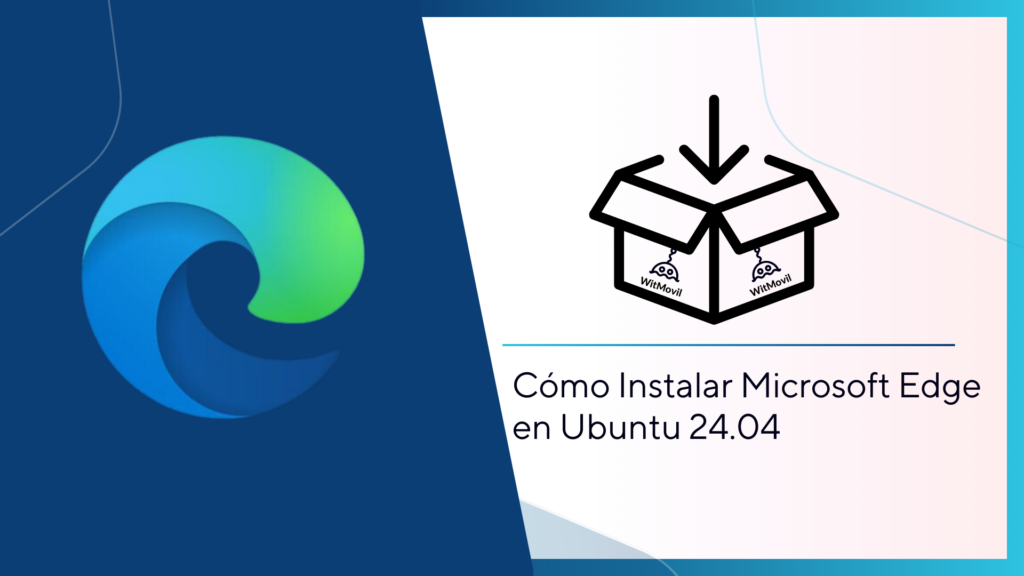 Cómo Instalar Microsoft Edge en Ubuntu 24.04